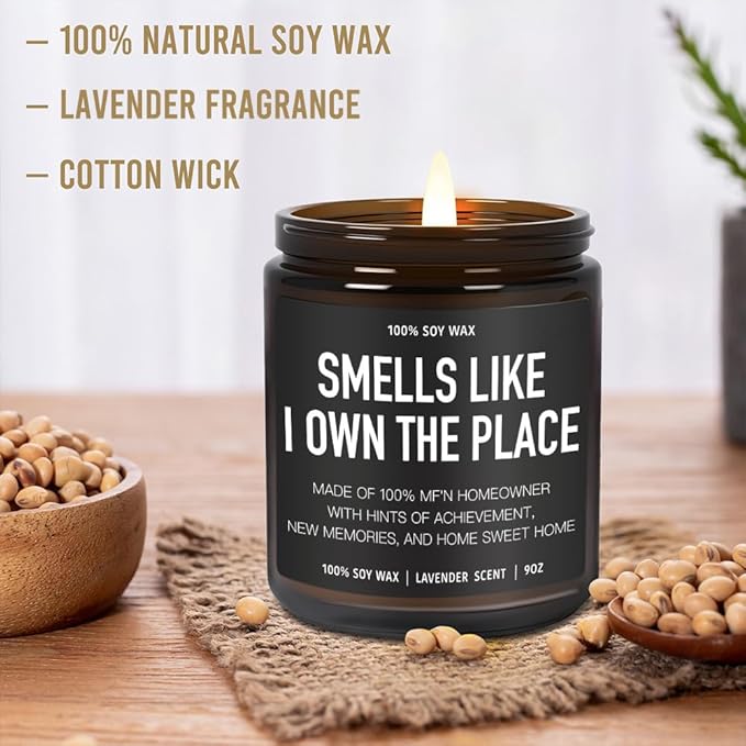 Smell Like I Own the Place Candle New Homeowner Housewarming Gifts New Home, Funny First House, Apartment, House Warming Gifts for Women, Men, Couple, First Time Home Buyers, Lavender Candles 9OZ